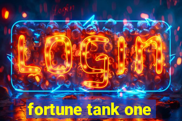 fortune tank one